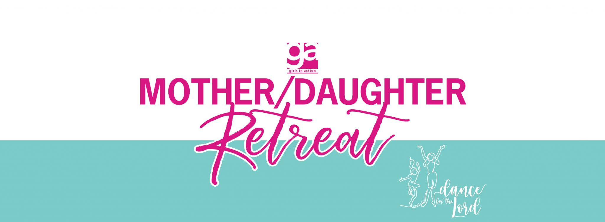 GA Mother/Daughter Retreat First Baptist Church Olive Branch