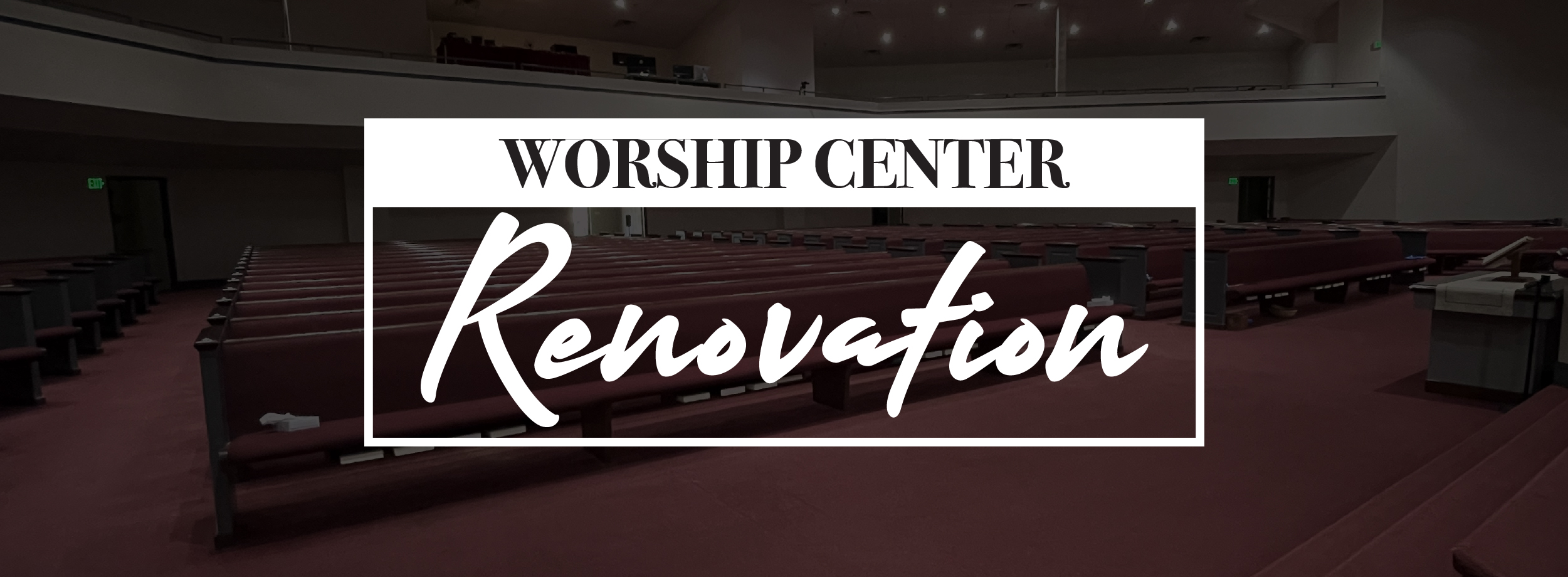 Worship Center Renovations